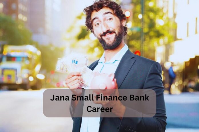 Jana Small Finance Bank Career